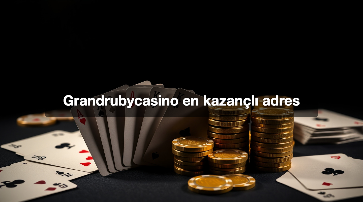 Grandrubycasino en kazançlı adres