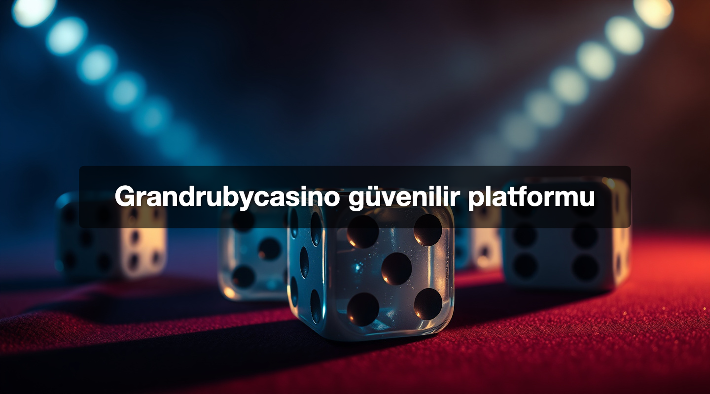 Grandrubycasino güvenilir platformu