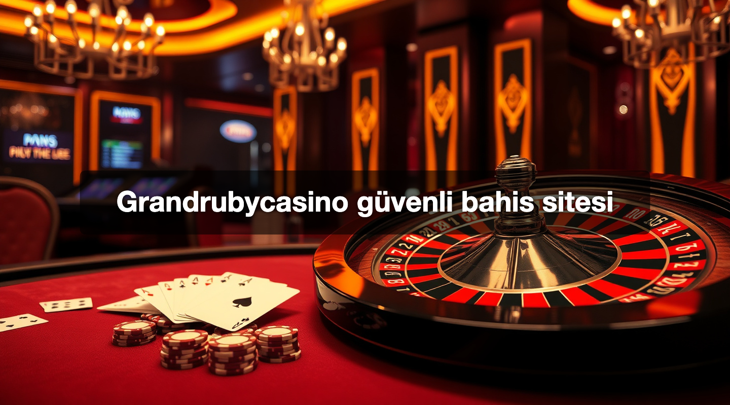 Grandrubycasino güvenli bahis sitesi