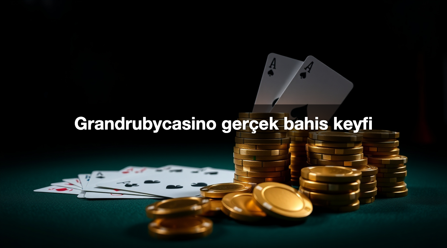 Grandrubycasino gerçek bahis keyfi